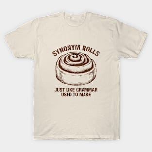 Synonym Rolls Just Like Grammar Used To Make T-Shirt